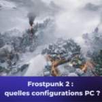 Frostpunk 2 : quelles sont les configurations requises sur PC Windows et macOS ?