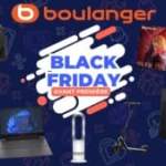 Boulanger continue de frapper fort pour le Black Friday en avant-première : voici le TOP 30 des offres à retenir