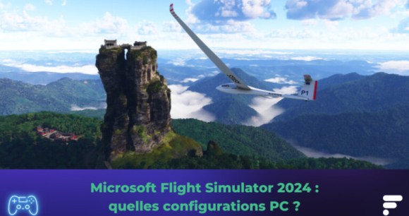 Microsoft Flight Simulator 2024 : de quelle configuration PC avez-vous besoin ?