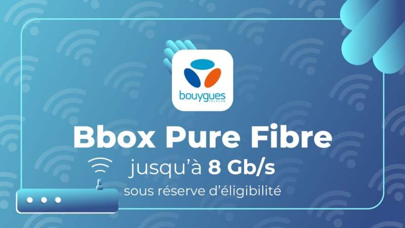 Wi-Fi 7 et fibre 8 Gb/s à moins de 25&nbsp;€/mois&nbsp;: Bouygues Telecom frappe très fort pour 2026