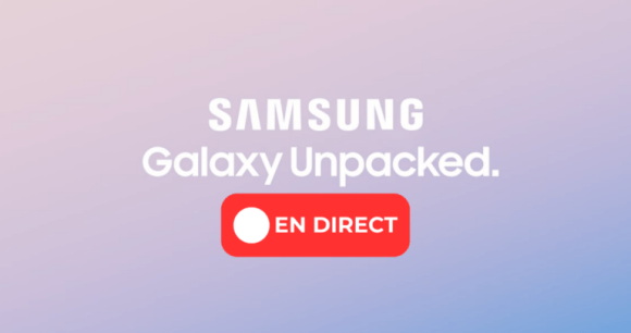 Galaxy Unpacked : comment suivre en direct toutes les annonces de Samsung