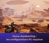 Dune : Awakening, quelles sont les configurations requises pour y jouer sur PC ?