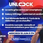 PP Garcia, test Nintendo Switch 2 et Galaxy S25 Edge, enceintes nomades : un riche programme vous attend pour notre prochain Unlock Talk