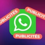 WhatsApp : attention, les pubs arrivent sur l’application, voici ce qu’il faut savoir