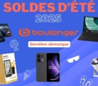 Boulanger dernière démarque — Soldes d’été  2025