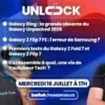 Monsieur GRrr et Marty sont nos guests d’Unlock Talk : test des Samsung pliants et la vie de Youtubeur Tech’ au menu