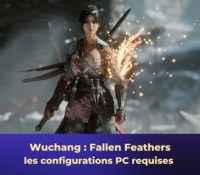 Wuchang Fallen Feathers, les configurations PC