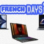 Les French Days vident les stocks de PC portables ! Dernière chance d’avoir un MacBook ou un MSI avec RTX 5000 à prix cassé