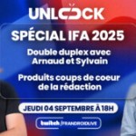 Unlock Talk spécial IFA 2025 : rendez-vous à 18h en direct de Berlin et Paris !