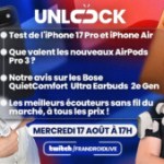 Test des iPhone 17 Pro, iPhone Air, AirPods Pro 3 et guide d’achat des meilleurs écouteurs : Unlock Talk sort le grand jeu ce soir