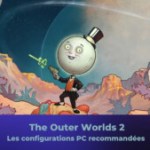 The Outer Worlds 2 : voici les configurations minimales et recommandées