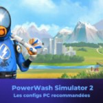 PowerWash Simulator 2 : découvrez les configurations minimales et recommandées sur PC