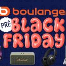 Boulanger dévoile une pluie de réductions pour le Pré-Black Friday : 23 deals à ne pas louper