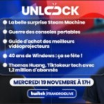 Tiktokeur tech’ à 1,2 million d’abonnés, Steam Machine très bouillante, la folie Gemini 3 : notre Unlock Talk du jour s’annonce chaud