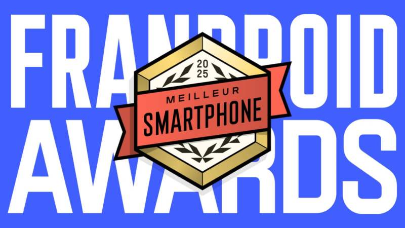 Voici le meilleur smartphone de l&rsquo;année – Frandroid Awards 2025