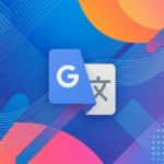 Google Traduction a enfin le droit à sa révolution : il ne traduit plus mot à mot