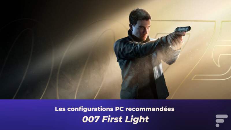 007 First Light&nbsp;: quelle configuration prévoir sur PC&nbsp;?