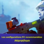 Configurations PC pour Marathon : tout ce qu&rsquo;il faut pour le faire tourner