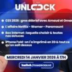 Débrief CES 2026, l’iPhone Fold imprimé en 3D et nos astuces pour choisir sa box Internet : gros programme pour l’Unlock Talk du jour