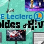 Il y a de belles affaires chez E.Leclerc pour la dernière démarque des soldes : les 10 offres à ne pas louper