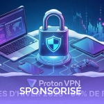 Proton VPN : le service premium devient ultra-accessible avec cette offre flash