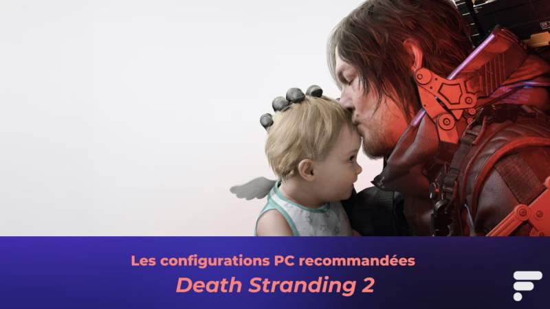 Death Stranding 2&nbsp;: votre PC pourra-t-il faire tourner le dernier bébé de Kojima&nbsp;?