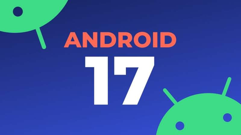 Android 17 : le dossier ultime pour tout savoir sur la future mise à jour de vos smartphones et tablettes