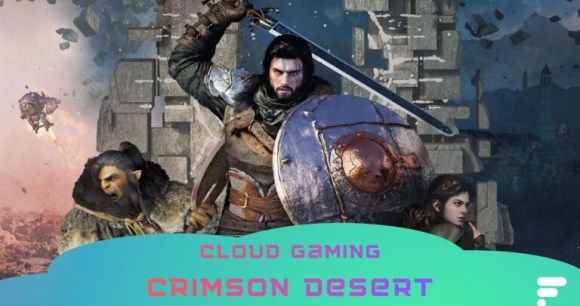Crimson Desert cloud gaming Crimson Desert cloud gaming