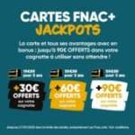 Fnac est de retour avec les offres bonifiées sur ses cartes Fnac+ Jackpots pour avoir jusqu&rsquo;à 90 € offerts dans votre cagnotte