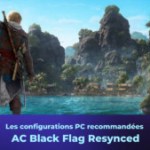 Quelle config PC pour Assassin’s Creed Black Flag Resynced ? Tous les détails