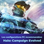 Halo Campaign Evolved : à quelles configurations PC s&rsquo;attendre pour votre PC ?