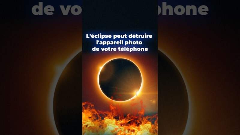 L’éclipse peut détruire l’appareil photo