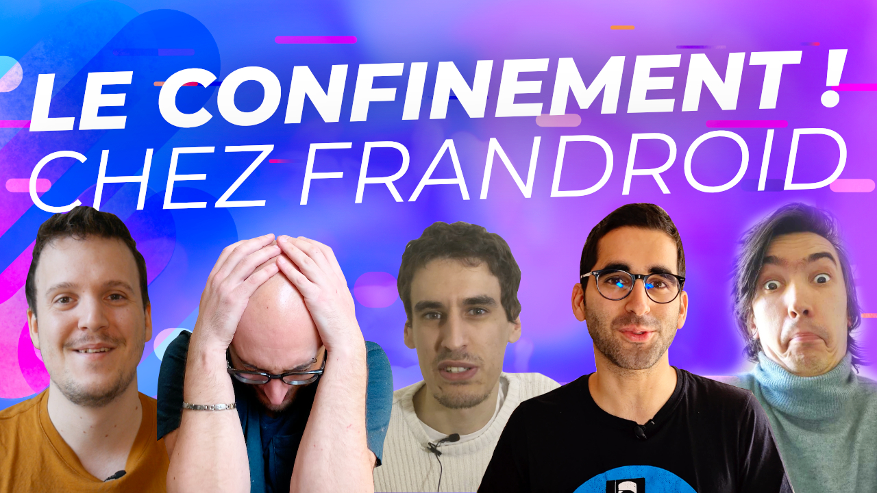 Le CONFINEMENT chez Frandroid 15 jours plus tard !