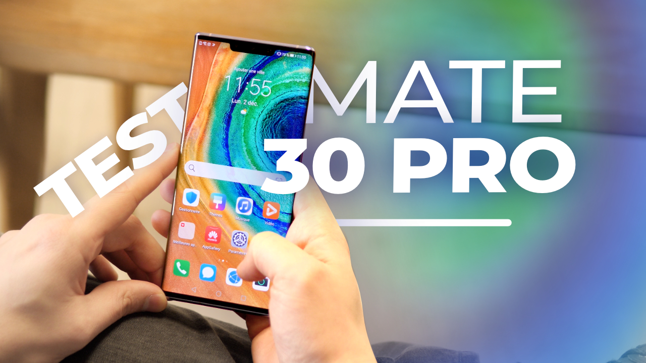 Test du Huawei Mate 30 Pro : aussi PARFAIT qu'INUTILISABLE