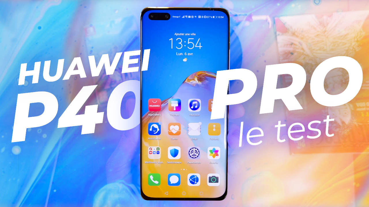 Huawei P40 Pro : le TEST complet !