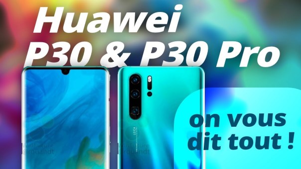 HUAWEI P30 PRO ET P30 : on vous dit TOUT avant l'heure !