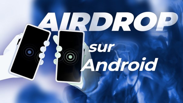 Airdrop Sur Android : ça arrive avec Nearby Sharing