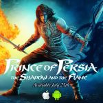 Prince of Persia The Shadow and the Flame sort sur iOS et Android.