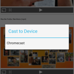 Firefox pour Android adopte le Chromecast