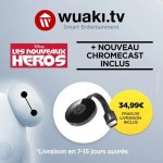 Bon plan : le Chromecast 2 + le film Les Nouveaux Héros à 34,99 euros Bon plan : le Chromecast 2 + le film Les Nouveaux Héros à 34,99 euros