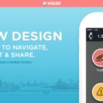 Waze se met à jour et change d’interface pour la première fois depuis son rachat par Google