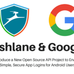 Google et Dashlane vont travailler ensemble pour créer un gestionnaire de mots de passe Android open source