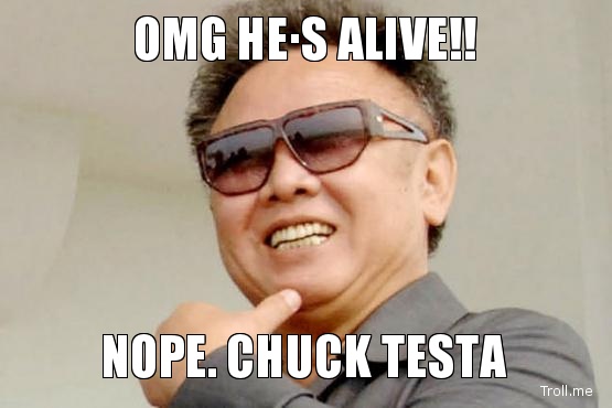 "Oh mon dieu, il est vivant ! Nan ! Chuck Testa !"