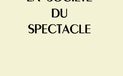 La Société du Spectacle La Société du Spectacle