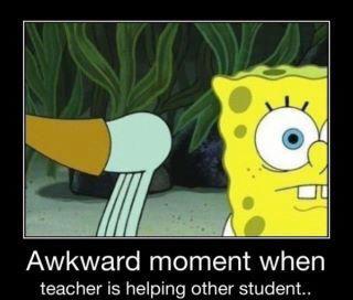 awkwardbob Ce moment gênant où le prof aide un autre élève