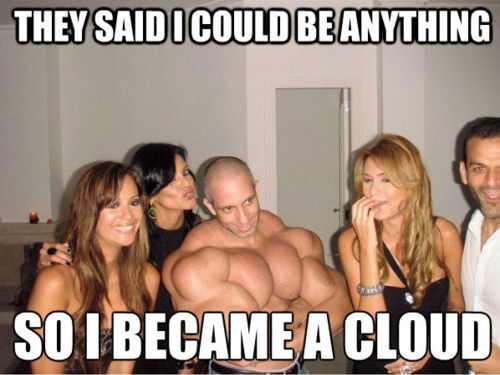 cloud Ils disaient que je pouvais être n'importe quoi, alors je suis devenu un nuage.