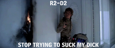 r2-d2-stop-trying-to-suck-my-dick640