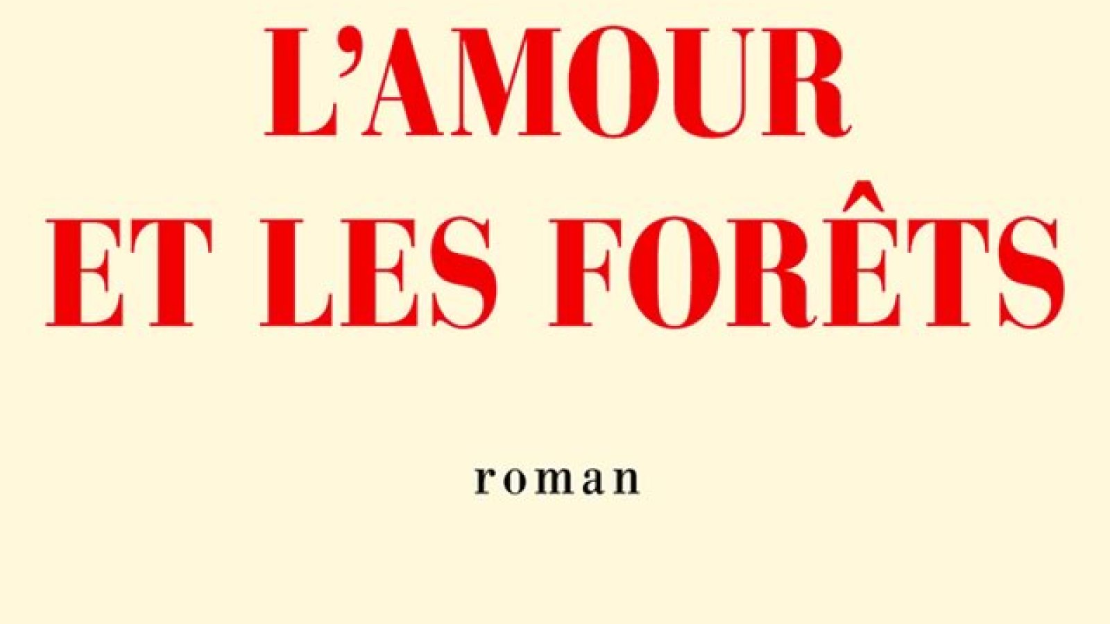 L Amour Et Les Forets Livre