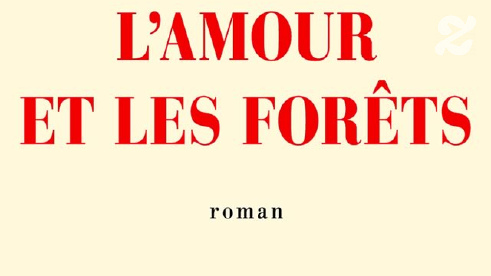 L Amour Et Les Forets Livre