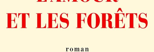 L Amour Et Les Forêts Eric Reinhardt « L'amour et les forêts », roman-phare de la rentrée littéraire 2014